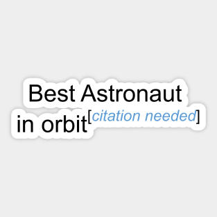 Best Astronaut in Orbit - Citation Needed! Sticker